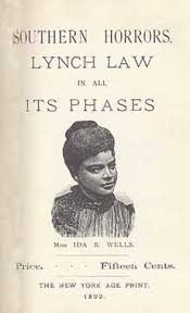 Wells stood up for truth and justice with her words and actions, and foreshadowed the civil rights movement in many of her actions. Ida B Wells And Lynch Law