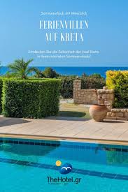 Ferienvillen Auf Kreta Crete Holiday Beautiful Vacations Crete
