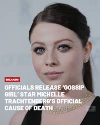 New York officials have revealed actress Michelle Trachtenberg's cause of  death.