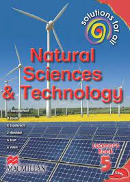 Pursuit of new knowledge and understanding of the world around us and of natural phenomena. Solutions For All Natural Sciences And Technology Grade 5 Learner S Book Macmillan South Africa
