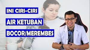 Cairan merembes keluar dari vagina. Ciri Ciri Ketuban Merembes Atau Bocor Dr Saddam Ismail Youtube