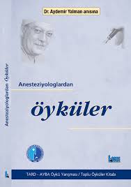 Http Www Tard Org Tr Kitaplar 1 Anesteziyologlardan Oykuler 2013 Pdf