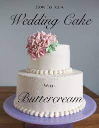 How To Ice A Wedding Cake With Buttercream Tutorial Buttercream Wedding Cake Chocolate Wedding Cake Wedding Cake Designs
