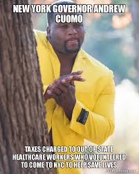 How definition, in what way or manner; New York Governor Andrew Cuomo Taxes Charged To Out Of State Healthcare Workers Who Volunteered To Come To Nyc To Help Save Lives Anthony Adams In Yellow Suit Rubbing Hands Make A