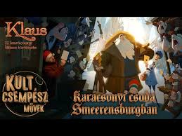 Kedves, szívet melengető mese arról, hogy alakult ki a karácsony. Karacsonyi Csoda Smeerensburgban Filmfalo Unnepelt Klaus A Karacsony Titkos Tortenete Youtube