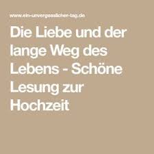 Die Liebe Und Der Lange Weg Des Lebens Schone Lesung Zur Hochzeit Hochzeit Furbitten Hochzeit Hochzeitsreden