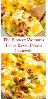 The Pioneer Woman S Twice Baked Potato Casserole Pioneerwoman S Twicebakedpot Potatoe Casserole Recipes Twice Baked Potatoes Casserole Baked Potato Casserole