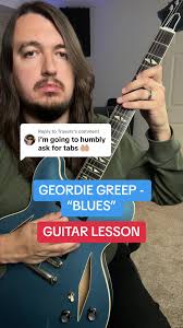 Geordie Greep Guitar Lesson: Mastering the Blues