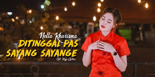 Download Mp3 Lagu Nella Kharisma Pas Sayang Sayange Lengkap Lirik Dan Video Klipnya Lho