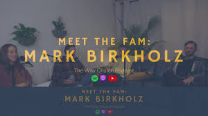 Meet The Fam: Mark Birkholz
