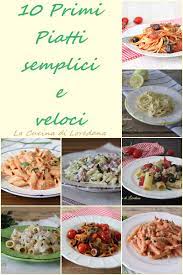 Post su cosa cucino oggi scritto da indomitocuoco. 10 Primi Piatti Semplici E Veloci 10 Ricette Super Collaudate