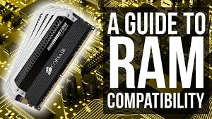 how to know if ram is compatible with the rest your system a guide to ram compatibility