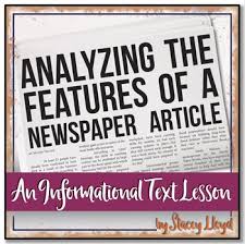 Whereas a novel, for example, starts you out with little information and you must read to the end to get all of it. Informational Text Lesson Analyzing The Features Of A News Article