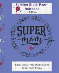 super mom knitting graph paper notebook blank create your