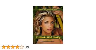 Six Weeks with Shelby See more