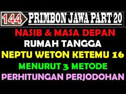 Weton jodoh ketemu 20 artinya. Nasib Masa Depan Rumah Tangga Neptu Weton Ketemu 16 Pakai 3 Metode Perhitungan Primbon Jawa Ks Youtube