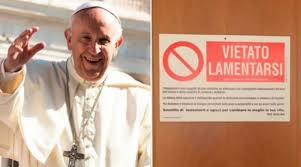 Verona papa francesco positività detti frases madre teresa psicologia insegnanti citazioni. Il Divertente Cartello Affisso Sulla Porta Dell Ufficio Di Papa Francesco Vietato Lamentarsi Churchpop Italiano