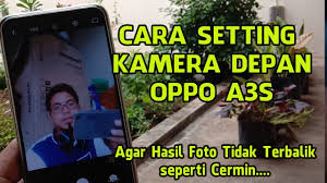 Check spelling or type a new query. Cara Mengatur Kamera Selfie Oppo A3s Agar Hasil Foto Tidak Terbalik Seperti Cermin Youtube