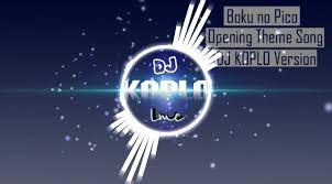 Koplo Remix Lmc Op Boku No Pico Koplo Version