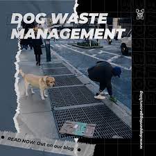 Dog Waste Management Is Important Read The Blog To Know More About Dog Waste Management And How You Can Contribute To The Envi Dogs Waste Dogs Cutest Dog Ever