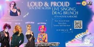 Loud & Proud - Live Singing Drag Brunch at K-House