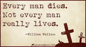 Every Man Dies William Wallace Quotes Quotesgram