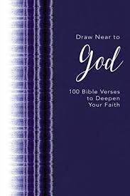 All 17 verses do so if we can draw out some things from these verses it should help us in our drawing near to god. Draw Near To God 100 Bible Verses To Deepen Your Faith English Edition Ebook Zondervan Amazon De Kindle Shop