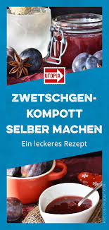 Zwetschgenkompott Selber Machen Ein Leckeres Rezept Utopia De Zwetschgenkompott Kompott Zwetschgen