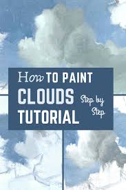 How To Paint Clouds Tutorial Complete With Step By Step Process Images Cloud Painting Cloud Painting Acrylic Oil Pastel Art