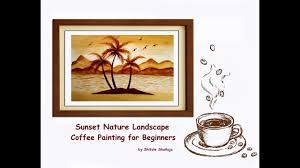 Coffee Painting For Beginners Step By Step Tutorial On Paper Sunset Nature Landscape Youtube Beginners can learn how to paint a coffee cup with acrylics on canvas. coffee painting for beginners step by step tutorial on paper sunset nature landscape