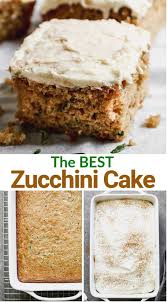 Zucchini Cake With Cream Cheese Frosting Recipe Zucchini Cake Best Dessert Recipes Real Food Dessert