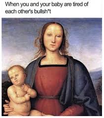 Pin By Lauren Somma On Funny Art History Memes Funny Mom Memes Parenting Memes