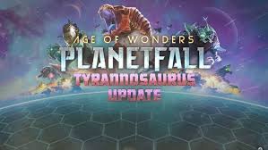 Politics have plenty of spaces on reddit, and this ain't it chief. Age Of Wonders Planetfall The Free Tyrannosaurus Update Is Now Live