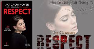 New Adult e dintorni: Recensione in anteprima: RESPECT "The Breaking Point  Series #3" di JAY CROWNOVER
