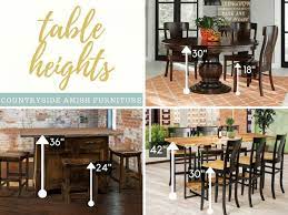 Most modern chairs have their seat height set at around 50cm from the floor and most dining tables are around 76cms high. Standard Height Vs Counter Height Vs Bar Height Amish Dining Tables