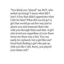 You Didn T Play Me You Played Yourself Short Inspirational Quotes Goodbye Quotes Inspirational Quotes