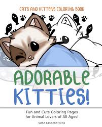 We have prepared coloring pages with cute kittens for kids of all ages. Cats And Kittens Coloring Book Adorable Kitties Fun And Cute Coloring Pages For Animal Lovers Of All Ages Animal Coloring Illustrations Sora 9781098864026 Amazon Com Books