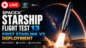 🚀 **LIVE: SpaceX Starship Flight Test 13 | First Starlink V3 Deployment**
