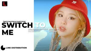 Jihyo, nayeon, jeongyeon, momo, sana, mina, dahyun, chaeyoung, and tzuyu have done it all. Twice Dahyun Chaeyoung Switch To Me Line Distribution Youtube