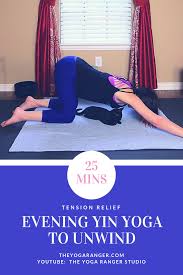 Release The Tension Of The Day In This 25 Minute Yin Yoga Class Yin Yoga Yin Yoga Sequence Yin Yoga Benefits
