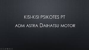 Pt astra daihatsu motor atau di kenal dengan pt adm adalah agen pemegang merk daihatsu di indonesia serta sekalian produsen kendaraan group daihatsu selalu bangun dianya jadi merk global yang di cintai di semua dunia serta perusahaan yang mempunyai keyakinan diri serta kebanggaan. Kisi Kisi Psikotes Pt Adm Astra Daihatsu Motor Youtube