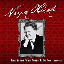 He was a socialist whose views went beyond borders and race. Nazim Hikmet Spotify