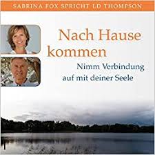 A book is a book is a book. Nach Hause Kommen Nimm Verbindung Auf Mit Deiner Seele Amazon De Sabrina Fox Ld Thompson Bucher