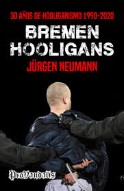 Check spelling or type a new query. Bremen Hooligans 30 Anos De Hooliganismo 1990 2020 Provandalis Band 2 Neumann Jurgen Amazon De Bucher