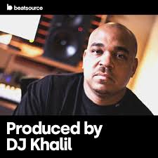 Produced by DJ Khalil Playlist for DJs