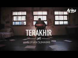 Composed and written by sirkhan and sufian, you may find the official lyrics video on the. Sufian Suhaimi Terakhir Lyrics Genius Lyrics