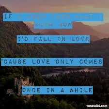 If I Knew Then Love Only Falling In Love Lyrics