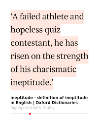 Yijun S 1 Highlight 6s Read In Ineptitude Definition Of Ineptitude In English Oxford Dictionaries Definitions Oxford Dictionaries Sentences