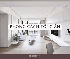 thiết kế thi công nội thất phong cách tối giản -minimalist