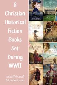 8 Christian Historical Fiction Books Set During Wwii The Caffeinated Bibliophile Christian Historical Fiction Books Christian Fiction Books Christian Historical Fiction